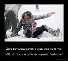 Žiemą berniukams pamokos turėtu trukti ne 45 min. - o 55 min., kad mergaitės namo pareitu "nešvarios"