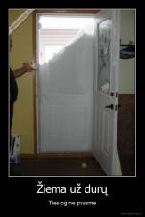 Žiema už durų - Tiesiogine prasme