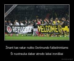 Žinant kas vakar nutiko Dortmundo futbolininkams - Ši nuotrauka dabar atrodo labai ironiškai