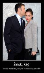 Žinok, kad  - visada atsiras tas, kurį vėl vadinsi savo geriausiu