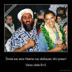 Žinote kas skire Obama nuo didžiausio JAV prieso? - Viena raide B=S