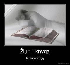 Žiuri i knygą - Ir matai špygą