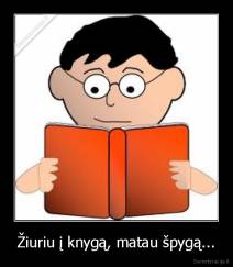 Žiuriu į knygą, matau špygą... - 
