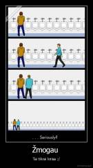 Žmogau  - Tai tikrai knisa :/