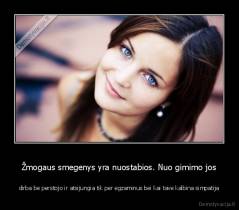 Žmogaus smegenys yra nuostabios. Nuo gimimo jos - dirba be perstojo ir atsijungia tik per egzaminus bei kai tave kalbina simpatija