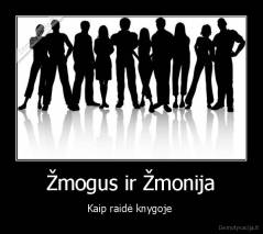 Žmogus ir Žmonija - Kaip raidė knygoje 