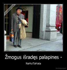 Žmogus išradęs palapines - - NaHuiTaHata