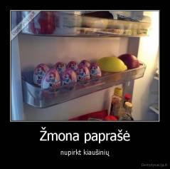 Žmona paprašė - nupirkt kiaušinių