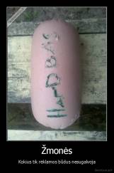 Žmonės - Kokius tik rėklamos būdus nesugalvoja