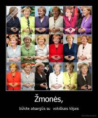 Žmonės, - būkite atsargūs su  vokiškais klijais