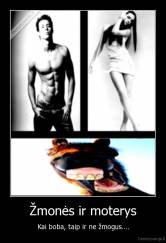 Žmonės ir moterys - Kai boba, taip ir ne žmogus....