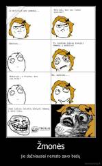 Žmonės - jie dažniausiai nemato savo bėdų