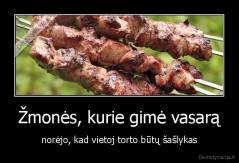 Žmonės, kurie gimė vasarą - norėjo, kad vietoj torto būtų šašlykas