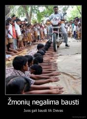 Žmonių negalima bausti - Juos gali bausti tik Dievas