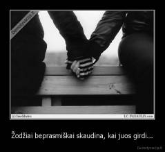 Žodžiai beprasmiškai skaudina, kai juos girdi... - 