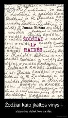 Žodžiai kaip įkaltos vinys - - atsiprašius vistiek lieka randas.