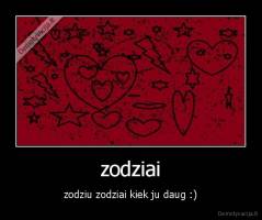 zodziai - zodziu zodziai kiek ju daug :)