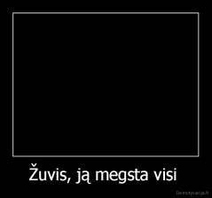 Žuvis, ją megsta visi  - 