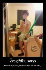 Žvaigždžių karys - Jei atimsi iš jo kardą,neapsidžiauk-jis turi dar vieną...