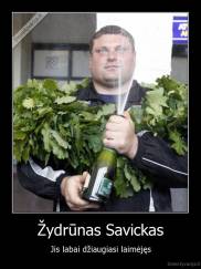 Žydrūnas Savickas - Jis labai džiaugiasi laimėjęs